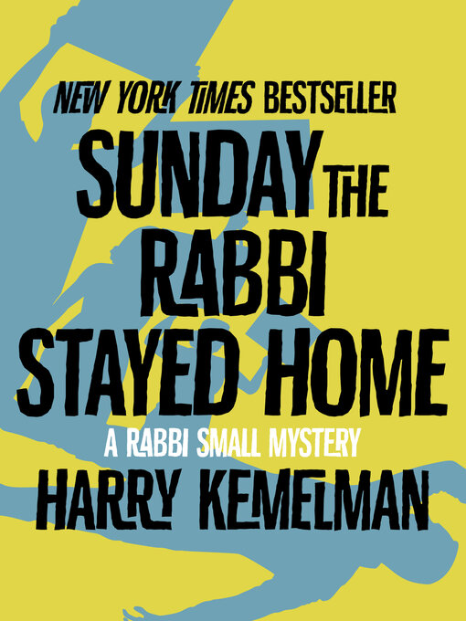 Title details for Sunday the Rabbi Stayed Home by Harry Kemelman - Available